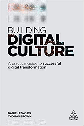 Building Digital Culture:  A Practical Guide to Successful Digital Transformation - Original PDF